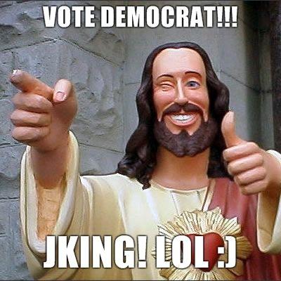 Vote-Democrat-Jking-Lol-.jpg
