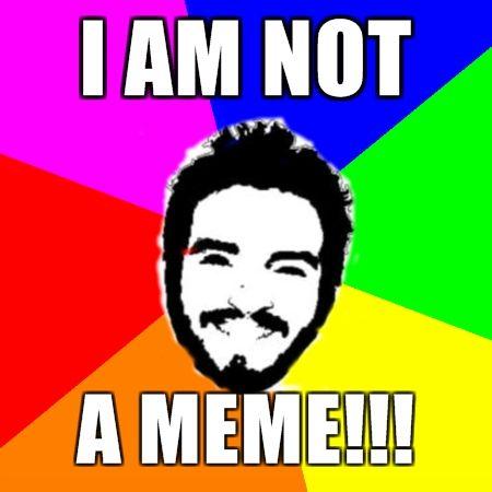 I-AM-NOT-A-MEME.jpg