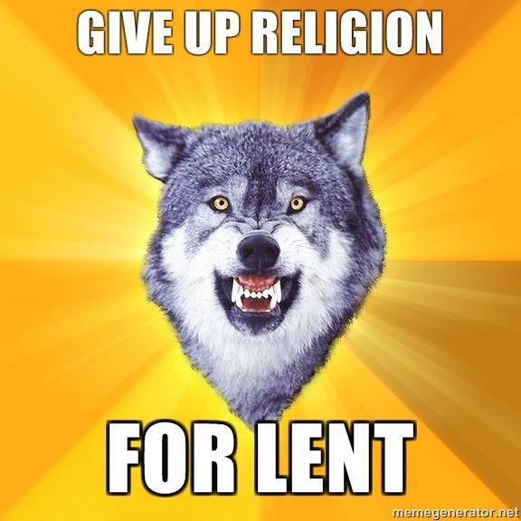 GIVE-UP-RELIGION-FOR-LENT.jpg