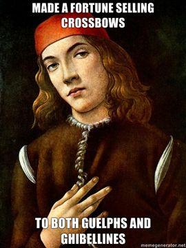 made-a-fortune-selling-crossbows-to-both-guelphs-and-ghibellines.jpg
