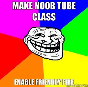 Make-noob-tube-class-Enable-friendly-fire.jpg