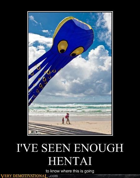 demotivational-posters-ive-seen-enough-hentai.jpg
