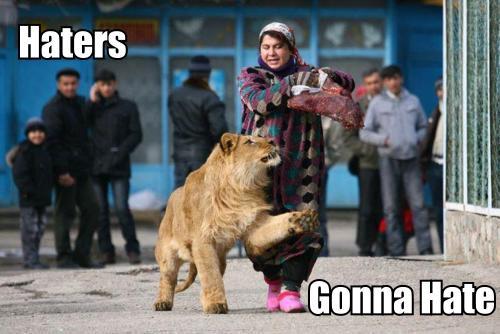 haters gonna hate