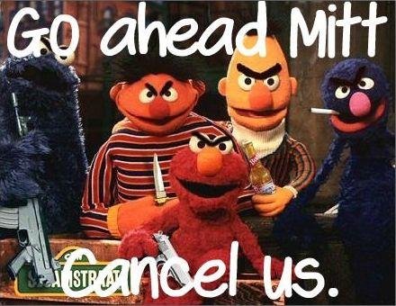 Go Ahead Mitt, Cancel Us 