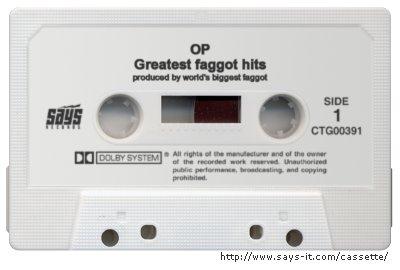 op greatest faggot hits