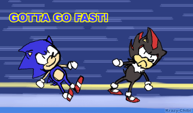 GOTTA GO FAST!