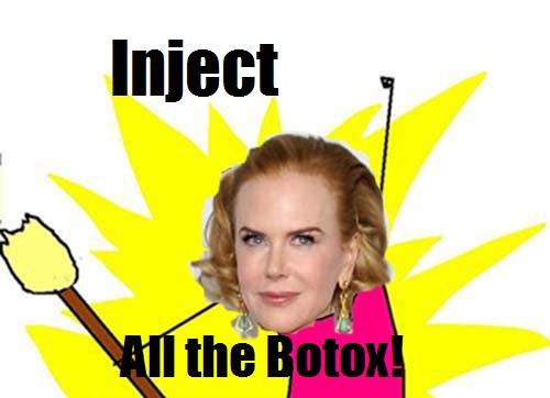Inject All The Botox!