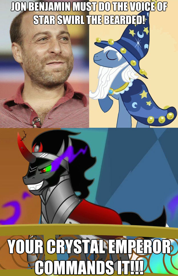 Jon Benjamin must do the voice of Star Swirl the Bearded!