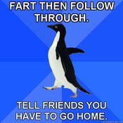 Socially-awkward-penguin-fart-then-follow-through-tell-friends-you-have-to-go-home