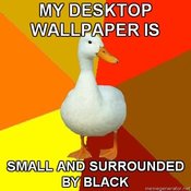 Technologically-impaired-duck-my-desktop-wallpaper-is-small-and-surrounded-by-black