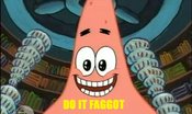 Patrick_-_do_it_faggot