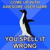 Socially-awkward-penguin-come-up-with-awesome-user-name-you-spell-it-wrong
