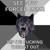 Insanity-wolf-see-new-forced-meme-rip-its-fucking-throat-out