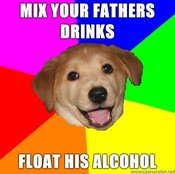 Advice-dog-mix-your-fathers-drinks-float-his-alcohol